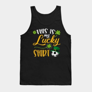 Soccer This is My Lucky Shirt St Patrick's Day Tank Top